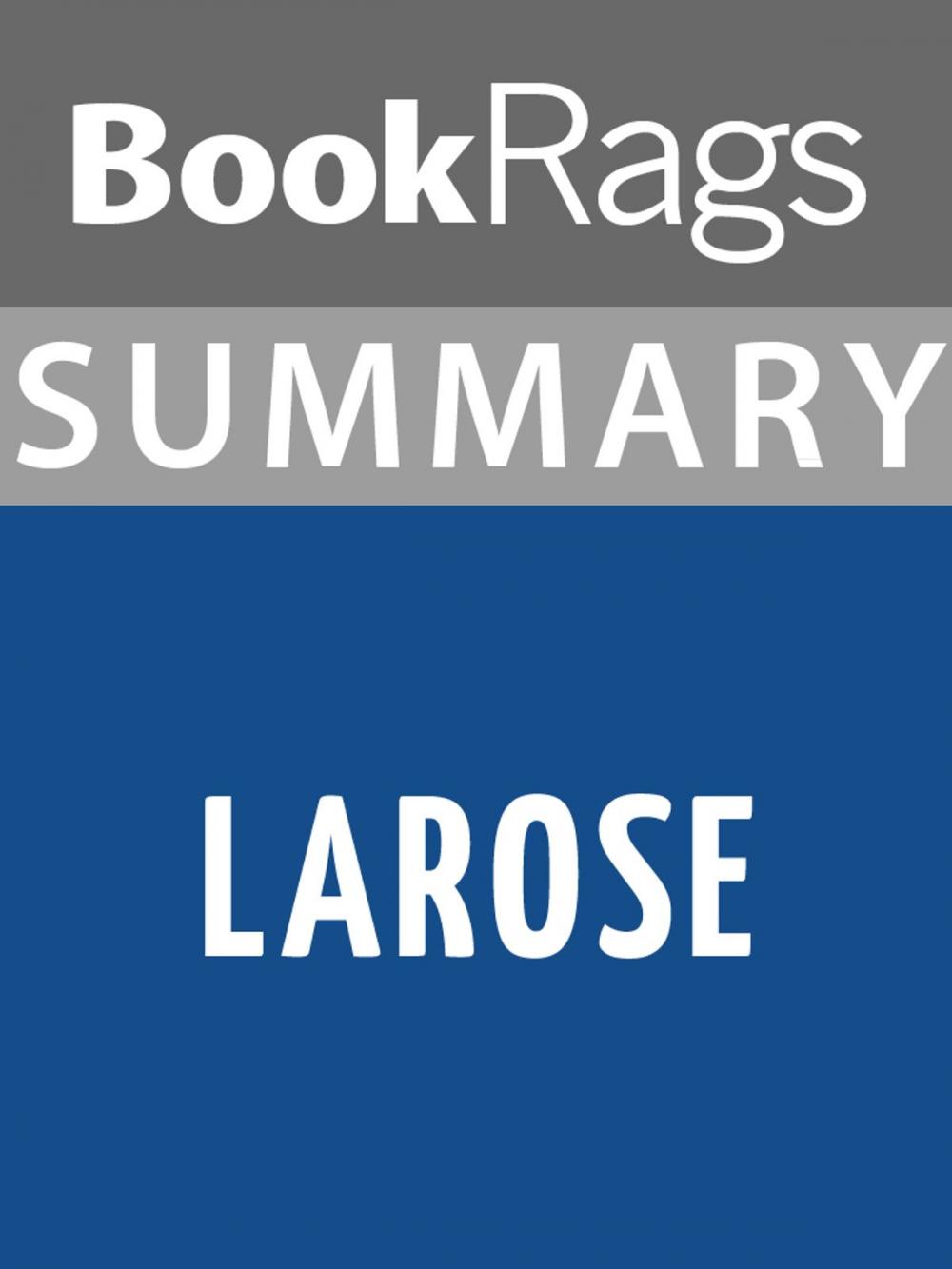 Big bigCover of Summary & Study Guide: LaRose