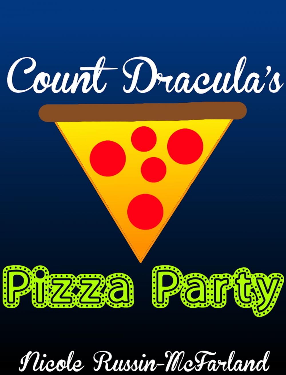 Big bigCover of Count Dracula’s Pizza Party: A Bedtime Story