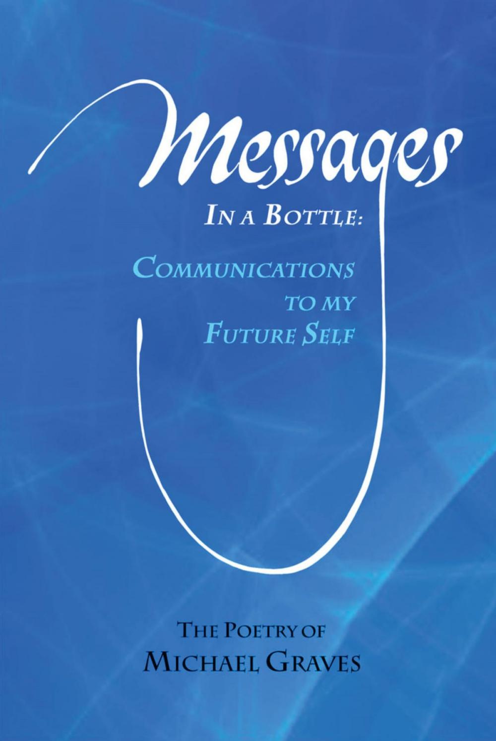 Big bigCover of Messages in a Bottle: Communications to My Future Self