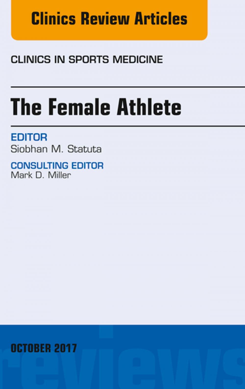 Big bigCover of The Female Athlete, An Issue of Clinics in Sports Medicine, E-Book