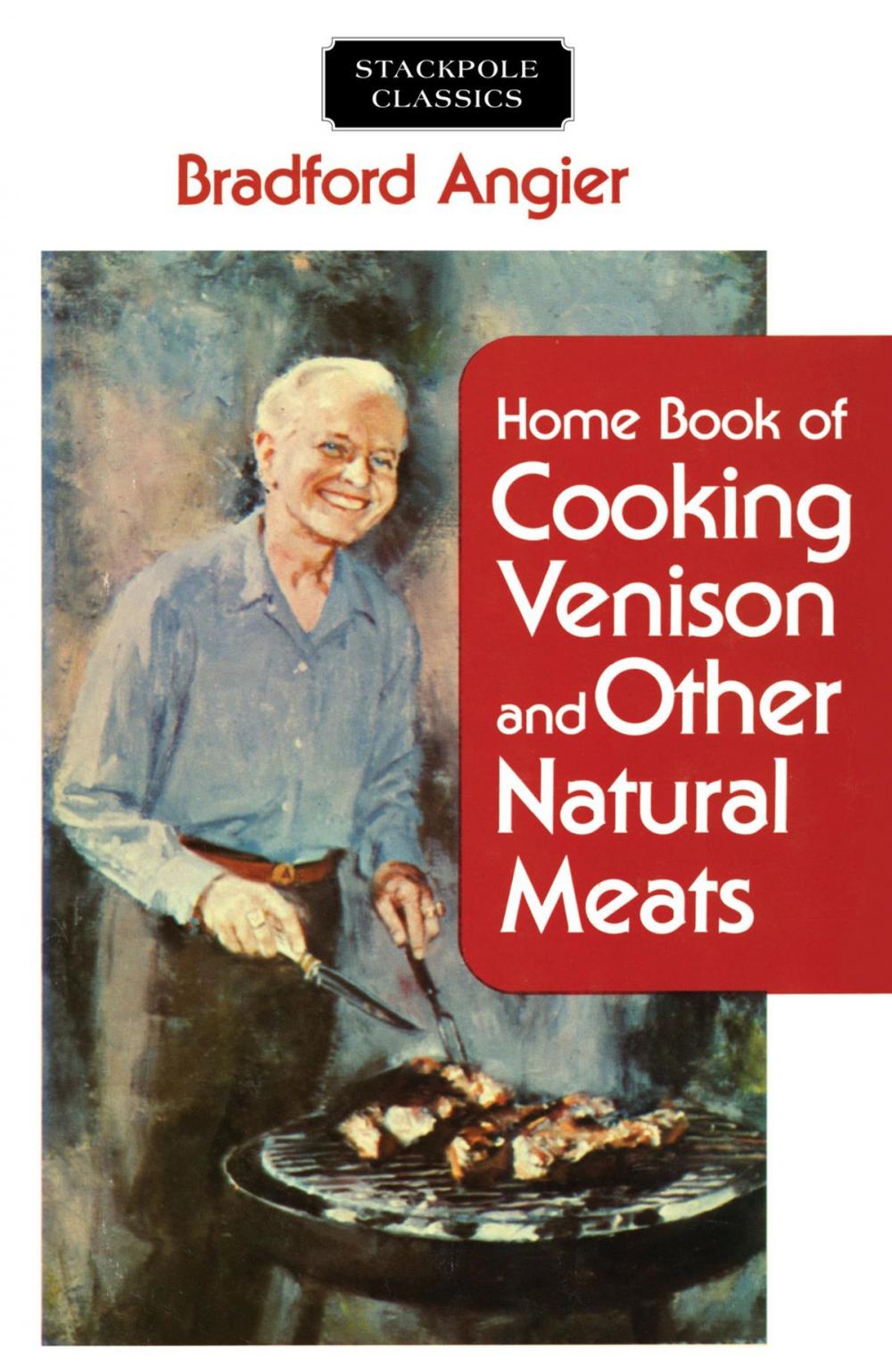 Big bigCover of Home Book of Cooking Venison and Other Natural Meats