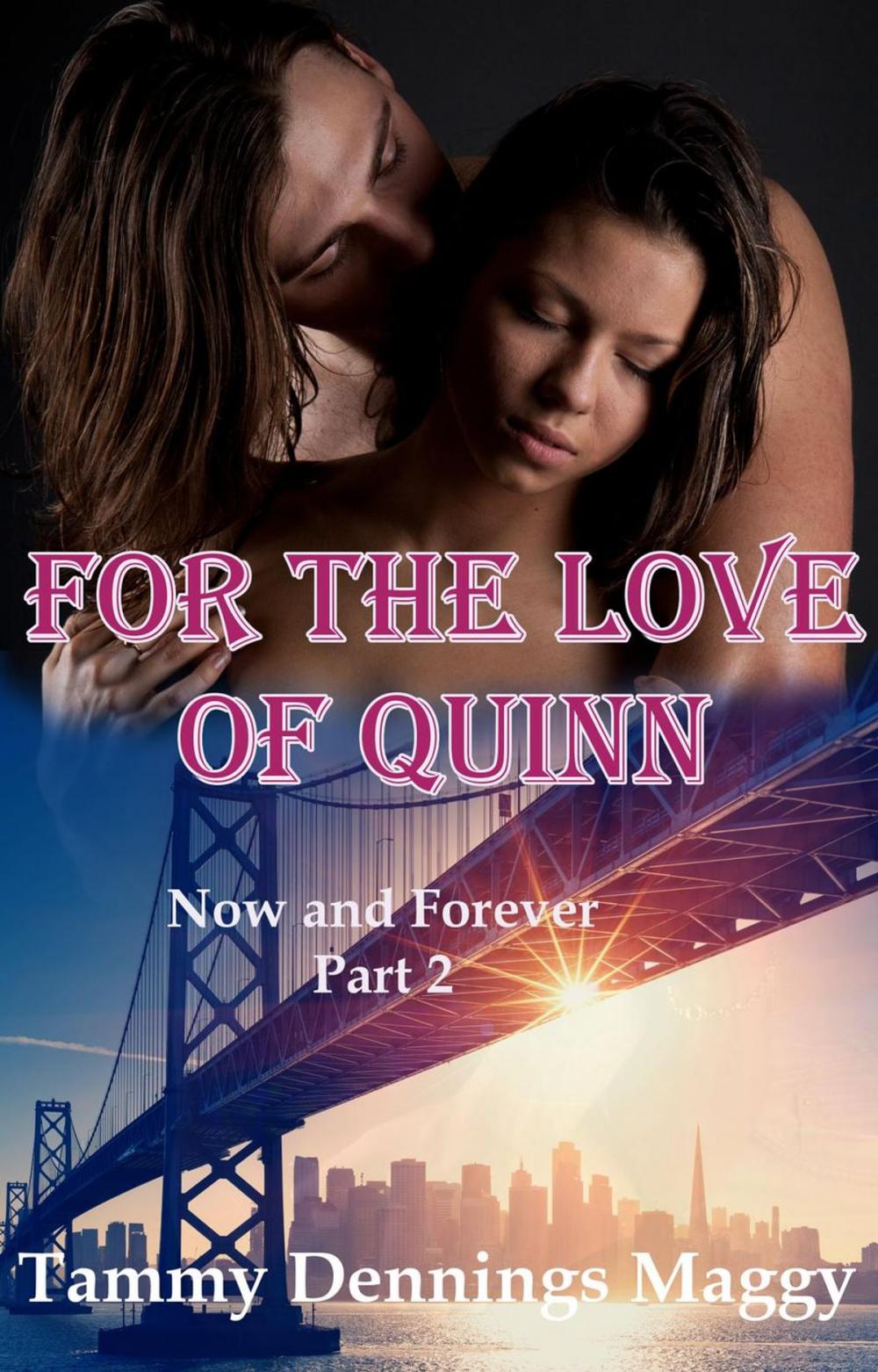 Big bigCover of For the Love of Quinn (Now and Forever Part 2)
