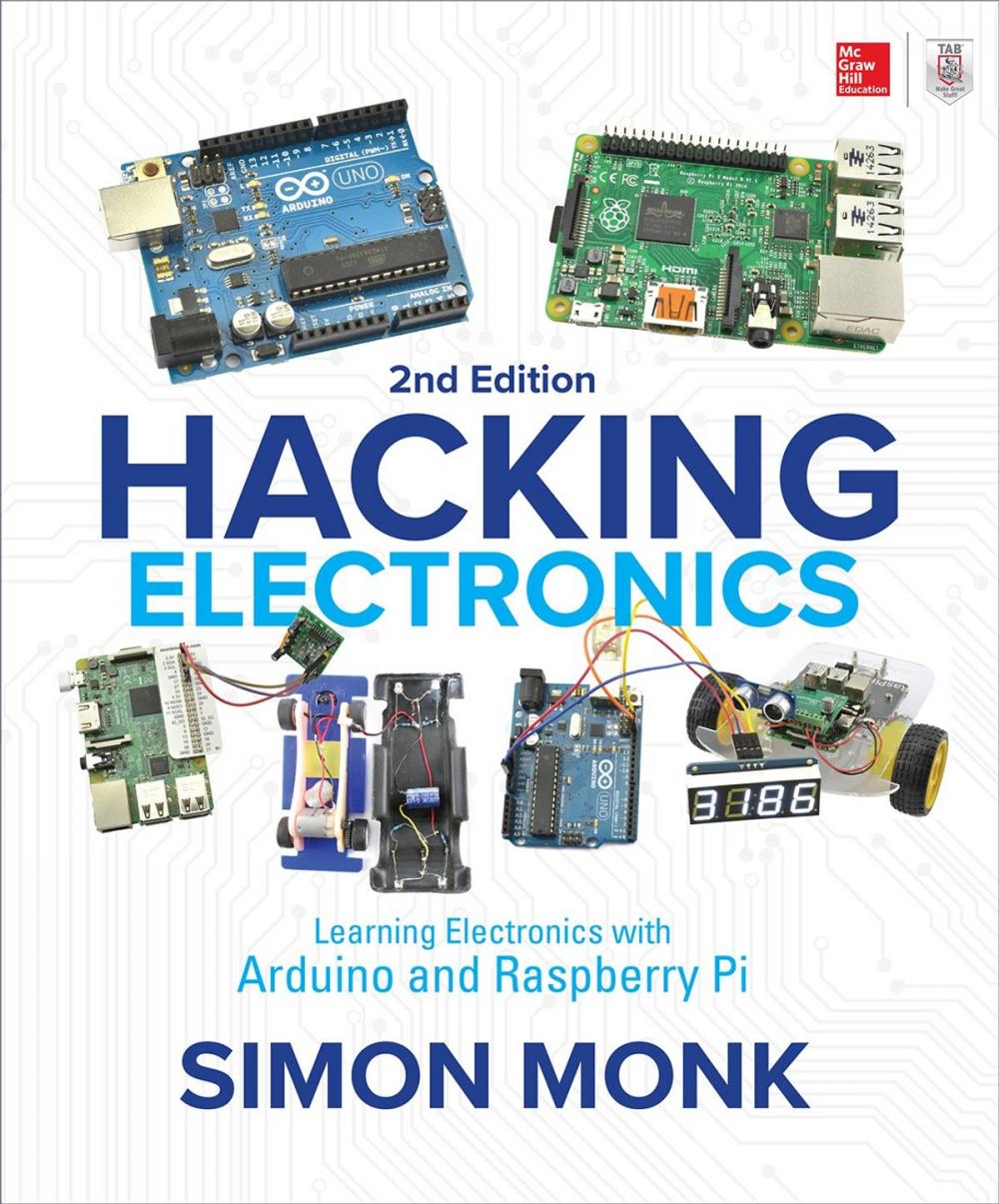 Big bigCover of Hacking Electronics: Learning Electronics with Arduino and Raspberry Pi, Second Edition