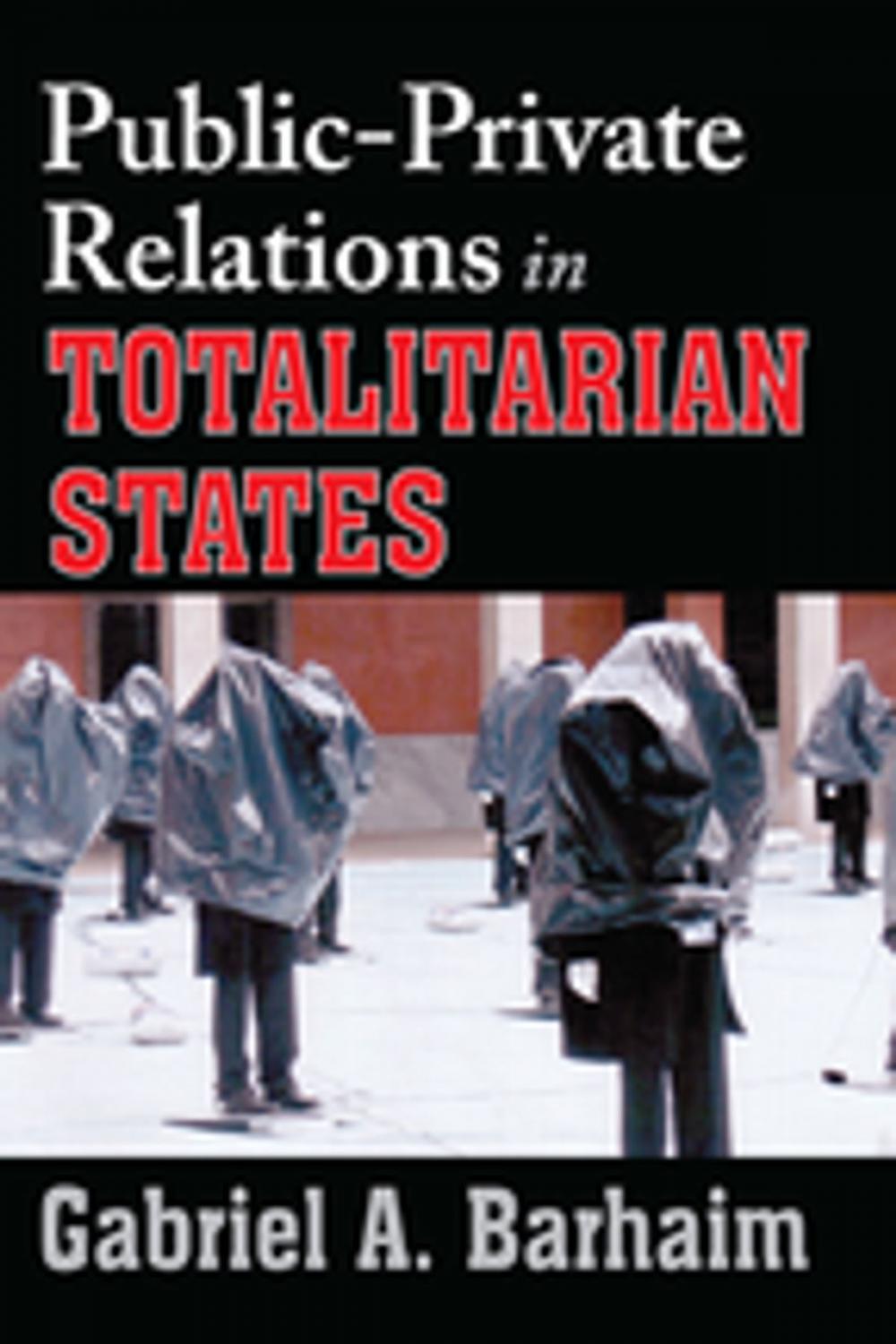 Big bigCover of Public-private Relations in Totalitarian States