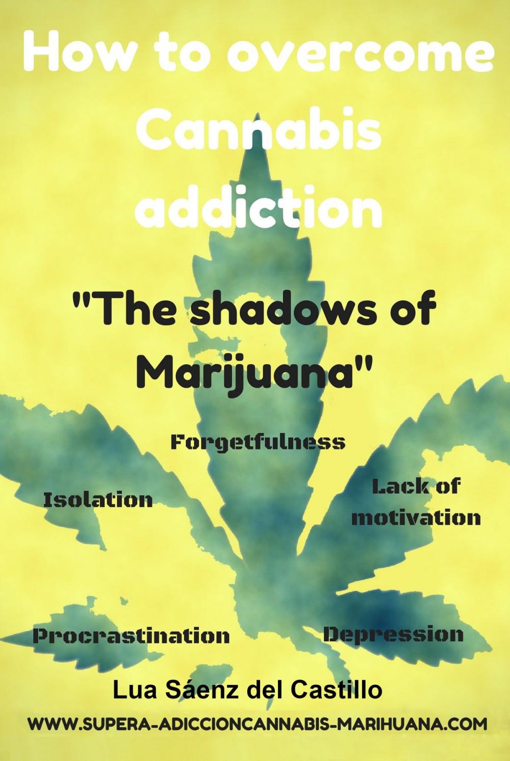 Big bigCover of How to Overcome Cannabis Addiction. The Shadows of Marijuana