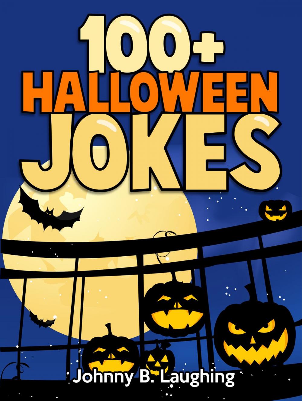 Big bigCover of 100+ Halloween Jokes