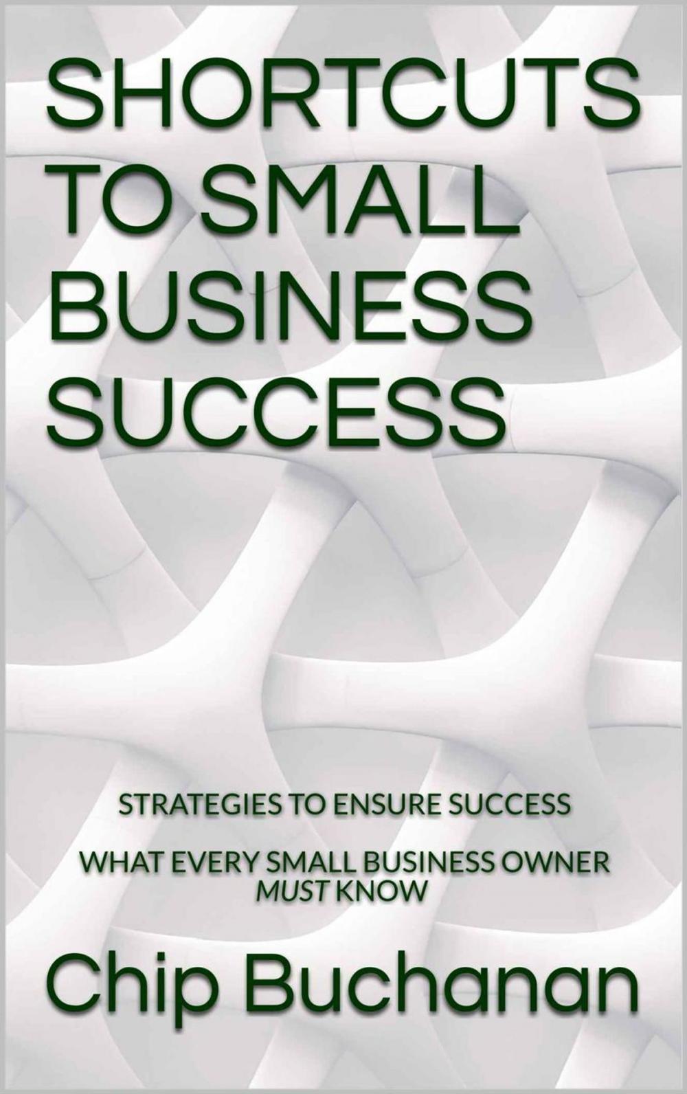Big bigCover of Shortcuts To Small Business Success