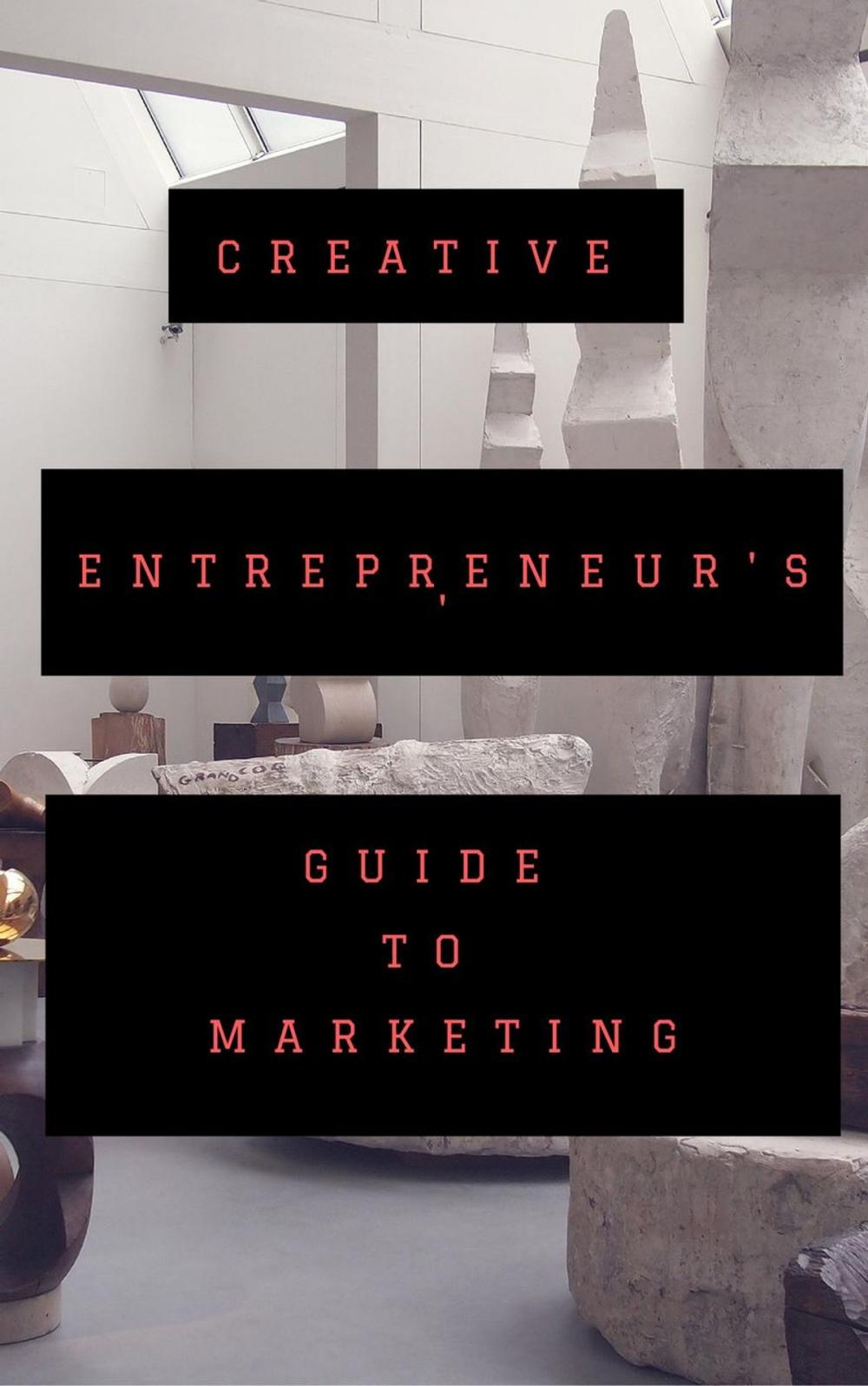 Big bigCover of The Creative Entrepreneur's Guide To Marketing