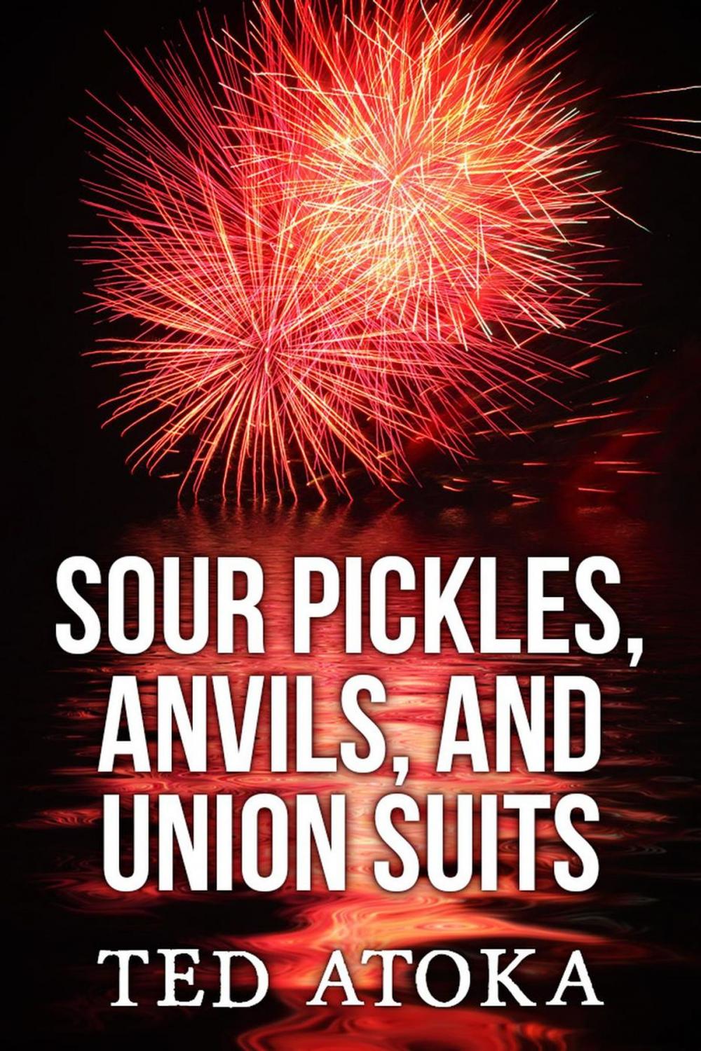 Big bigCover of Sour Pickles, Anvils, and Union Suits