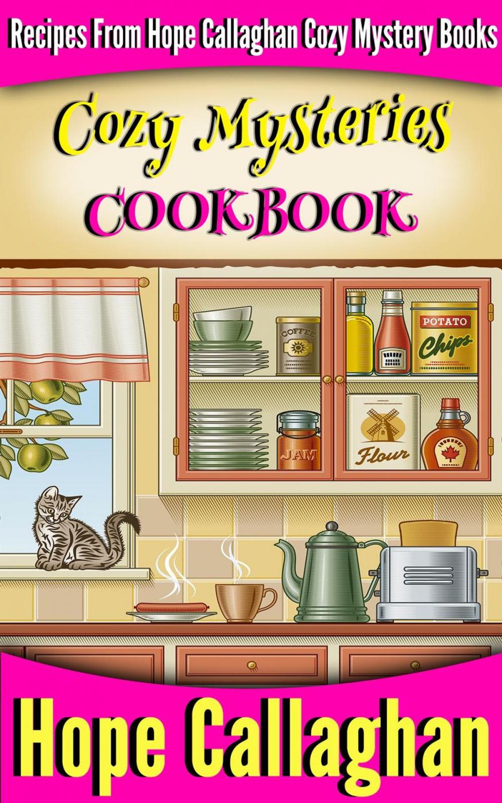 Big bigCover of Cozy Mysteries Cookbook: Recipes from Hope Callaghan's Cozy Mystery Books