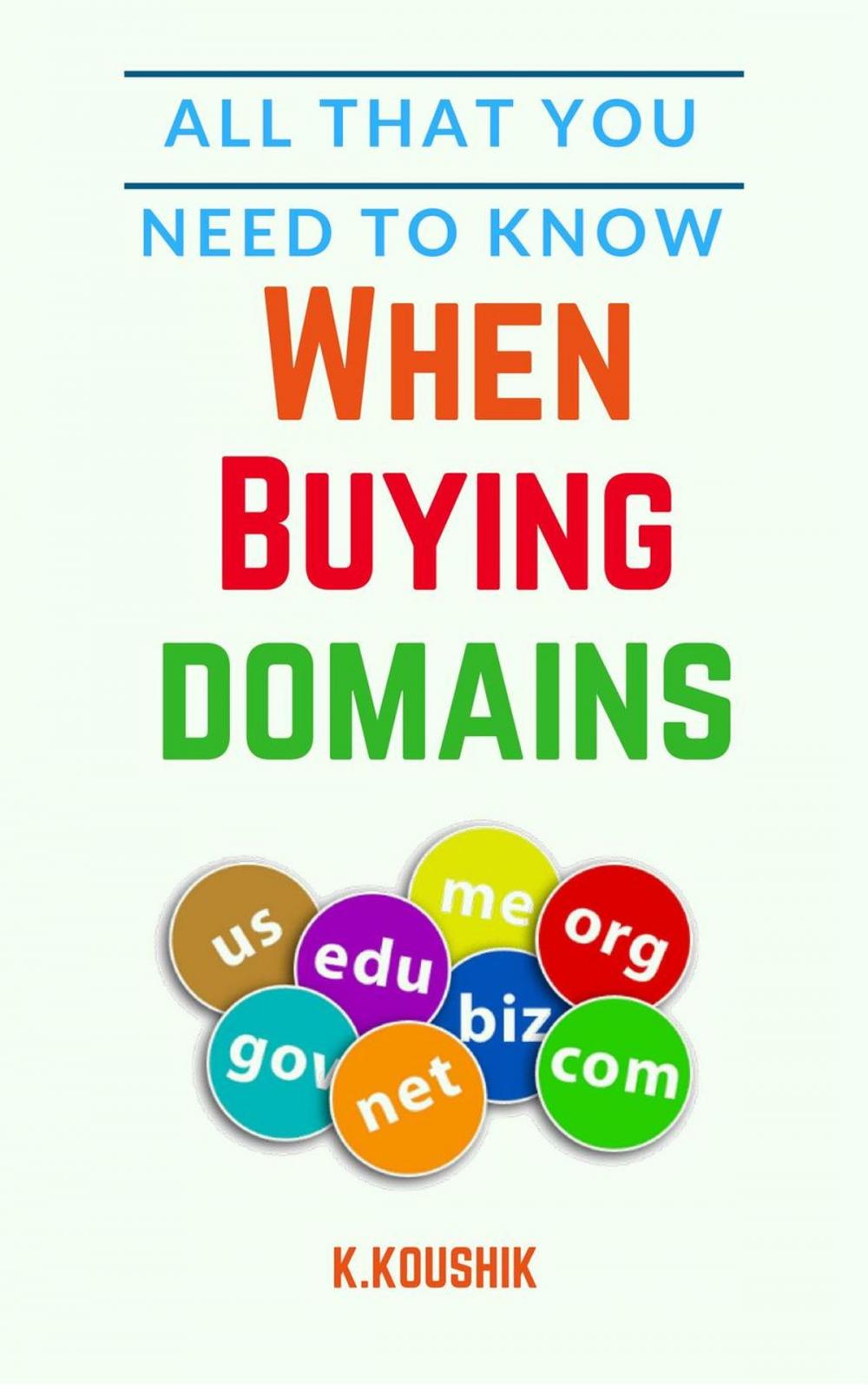 Big bigCover of All That You Need to Know When Buying Domains