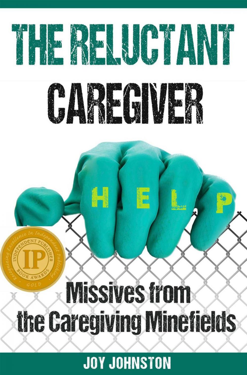 Big bigCover of The Reluctant Caregiver: Missives from the Caregiving Minefields