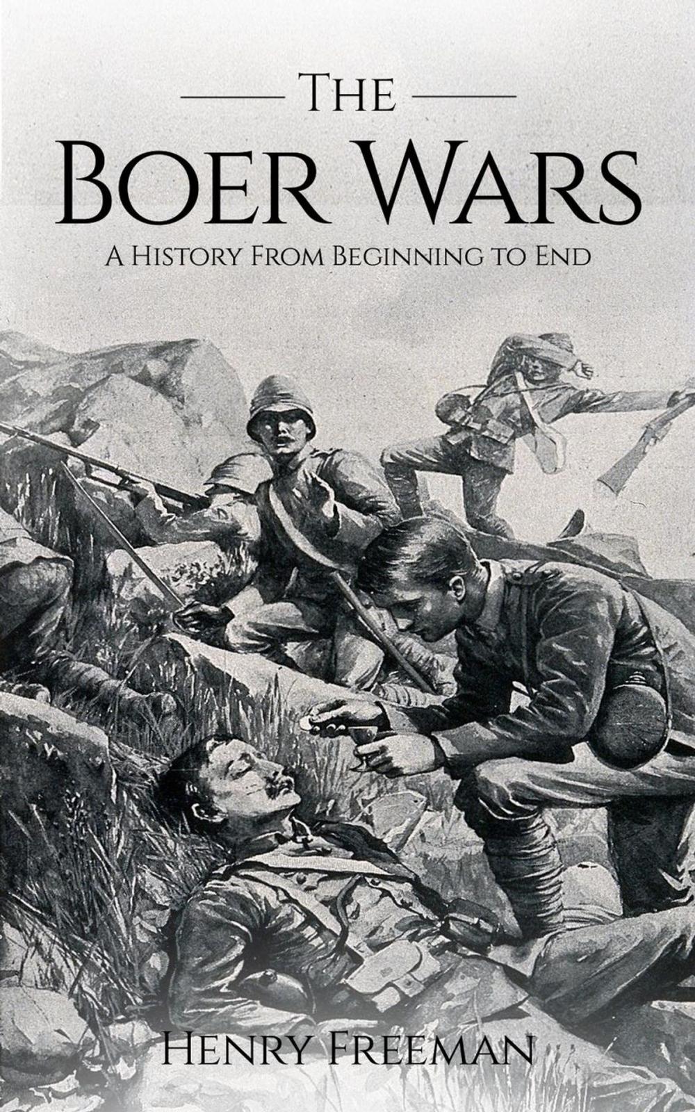 Big bigCover of Boer Wars: A History From Beginning to End