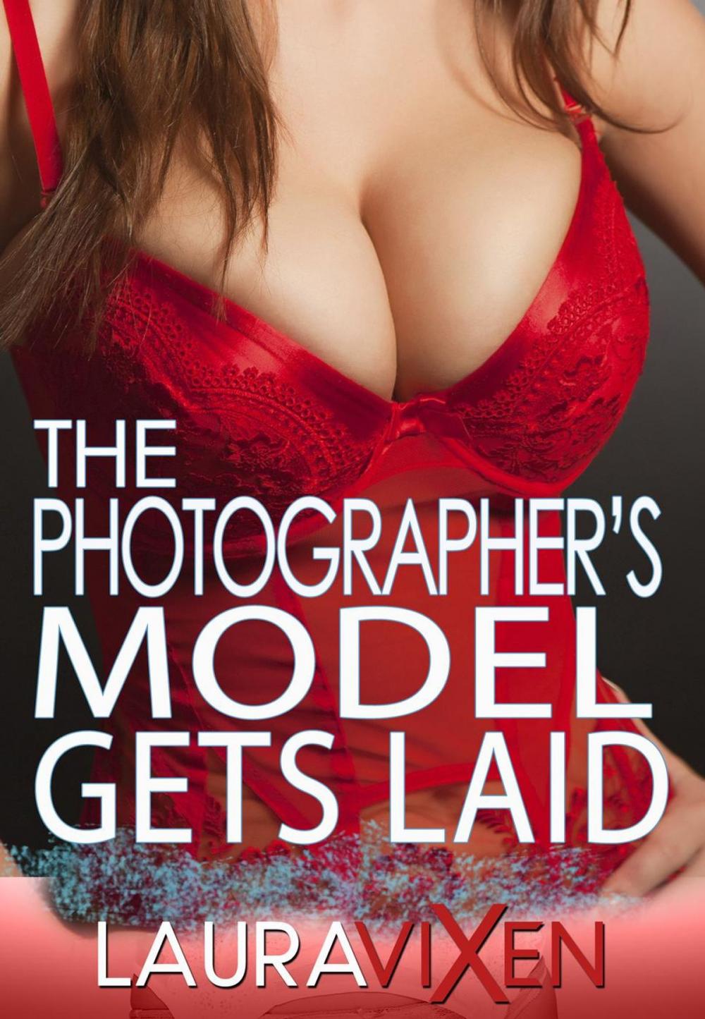 Big bigCover of The Photographer’s Model Gets Laid