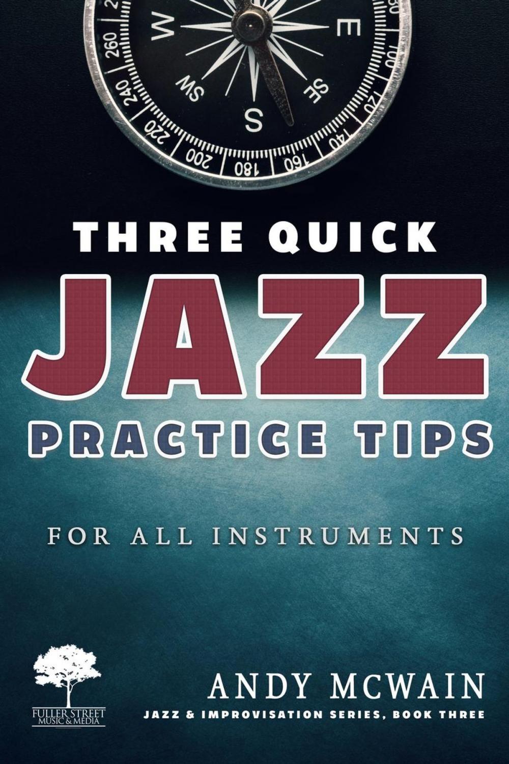 Big bigCover of Three Quick Jazz Practice Tips: for all instruments