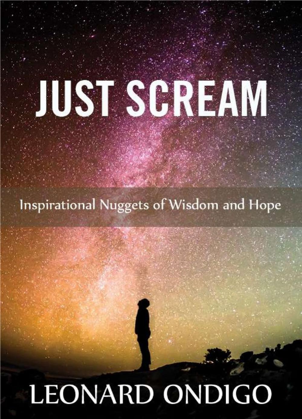 Big bigCover of Just Scream: Inspirational Nuggets of Wisdom and Hope
