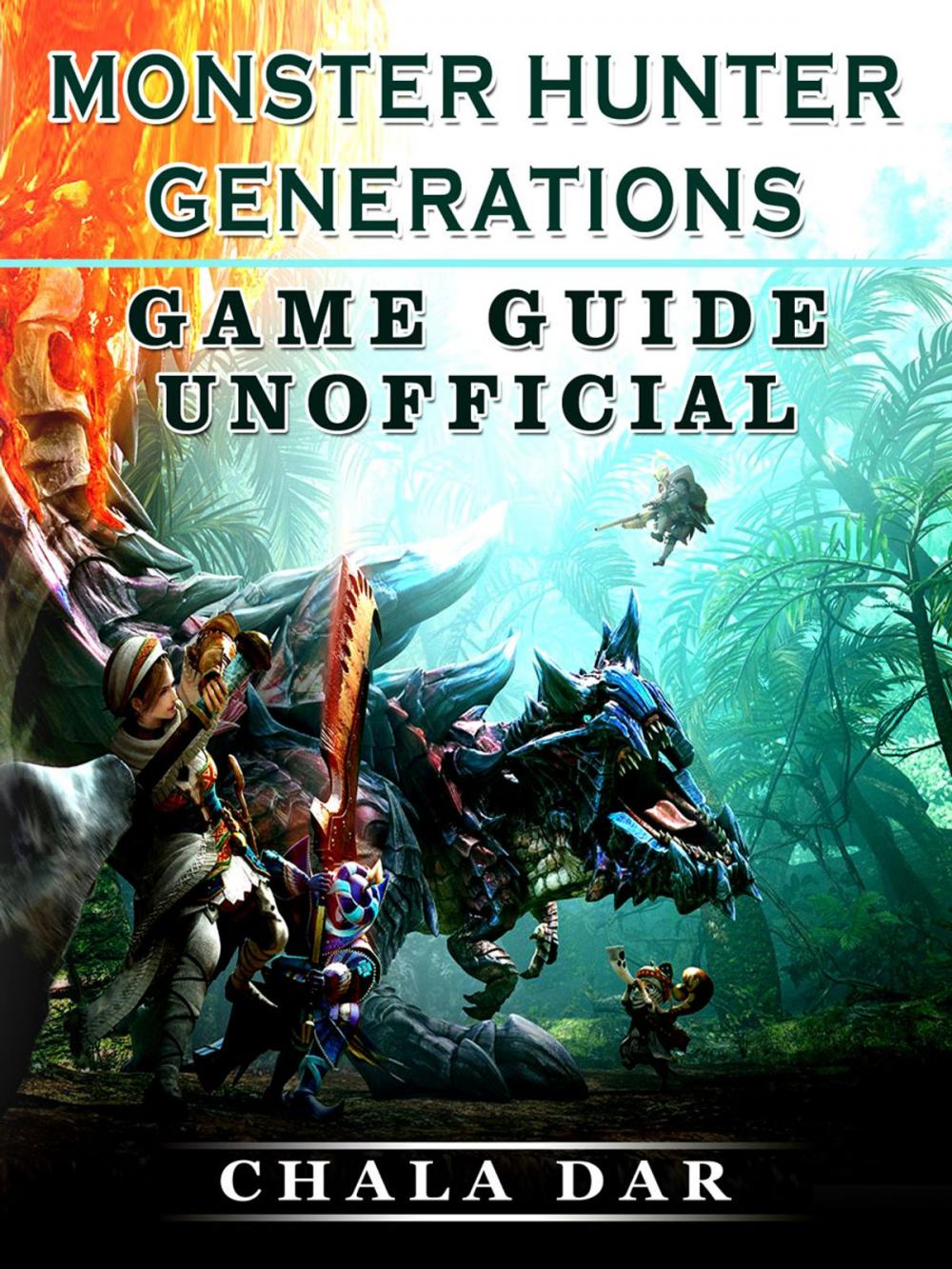Big bigCover of Monster Hunter Generations Game Guide Unofficial