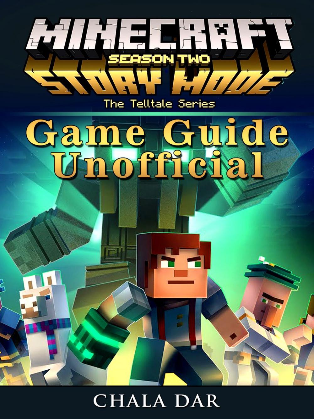 Big bigCover of Minecraft Story Mode Season 2 Game Guide Unofficial