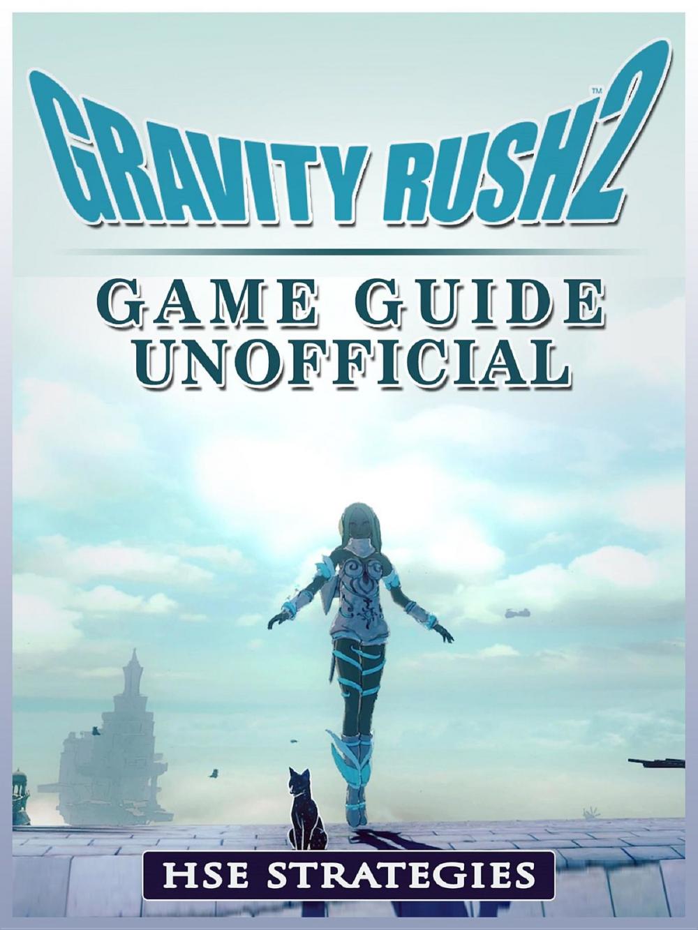 Big bigCover of Gravity Rush 2 Game Guide Unofficial
