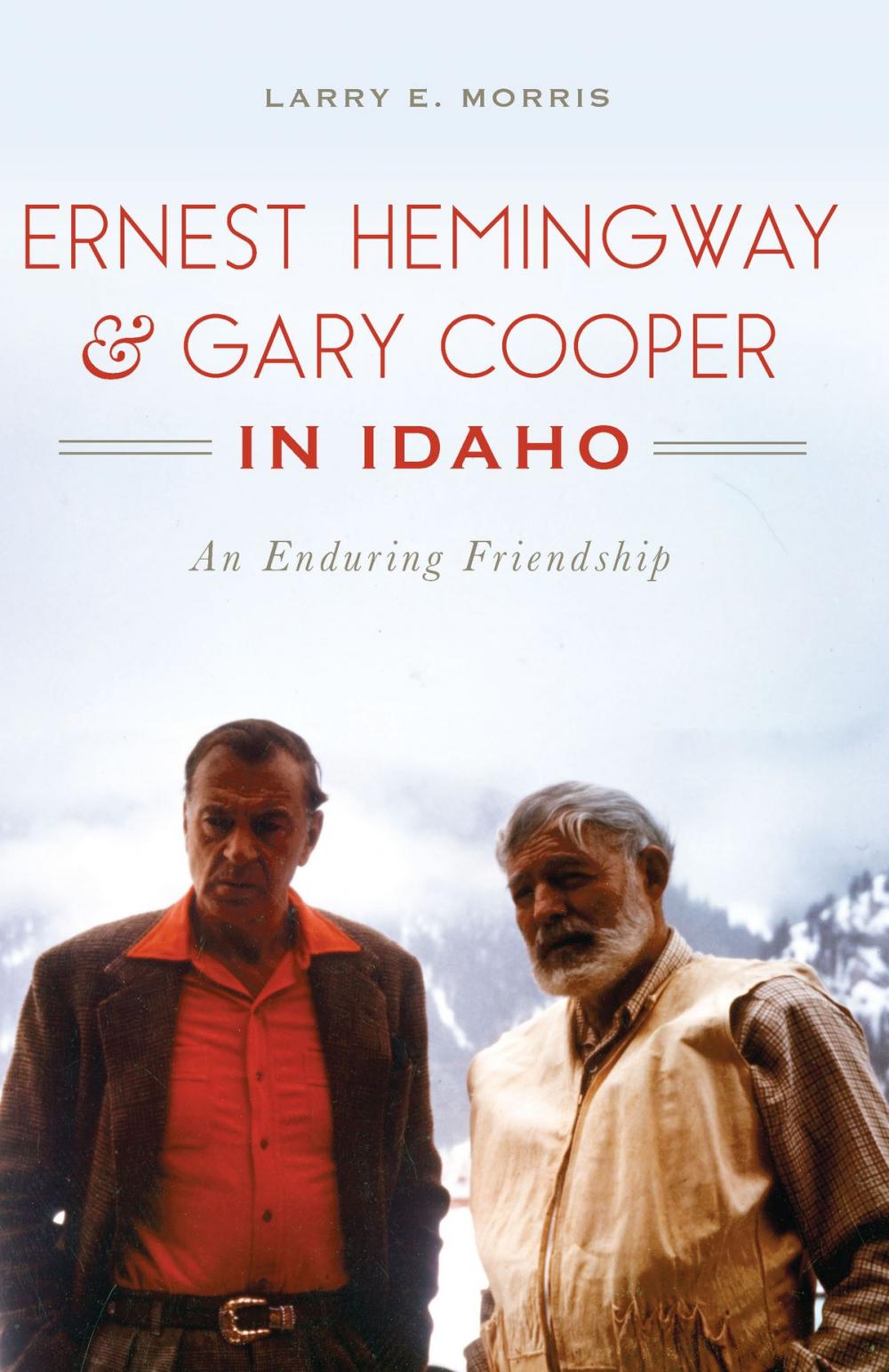 Big bigCover of Ernest Hemingway & Gary Cooper in Idaho