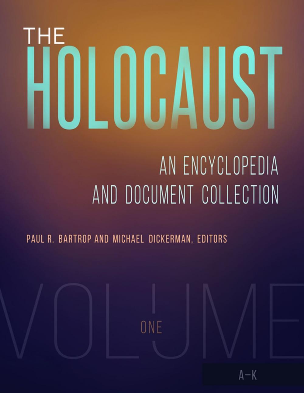 Big bigCover of The Holocaust: An Encyclopedia and Document Collection [4 volumes]