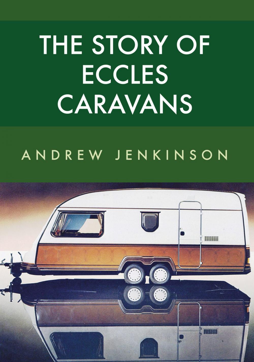 Big bigCover of The Story of Eccles Caravans