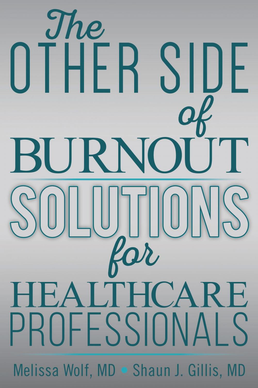 Big bigCover of The Other Side of Burnout: Solutions for Healthcare Professionals