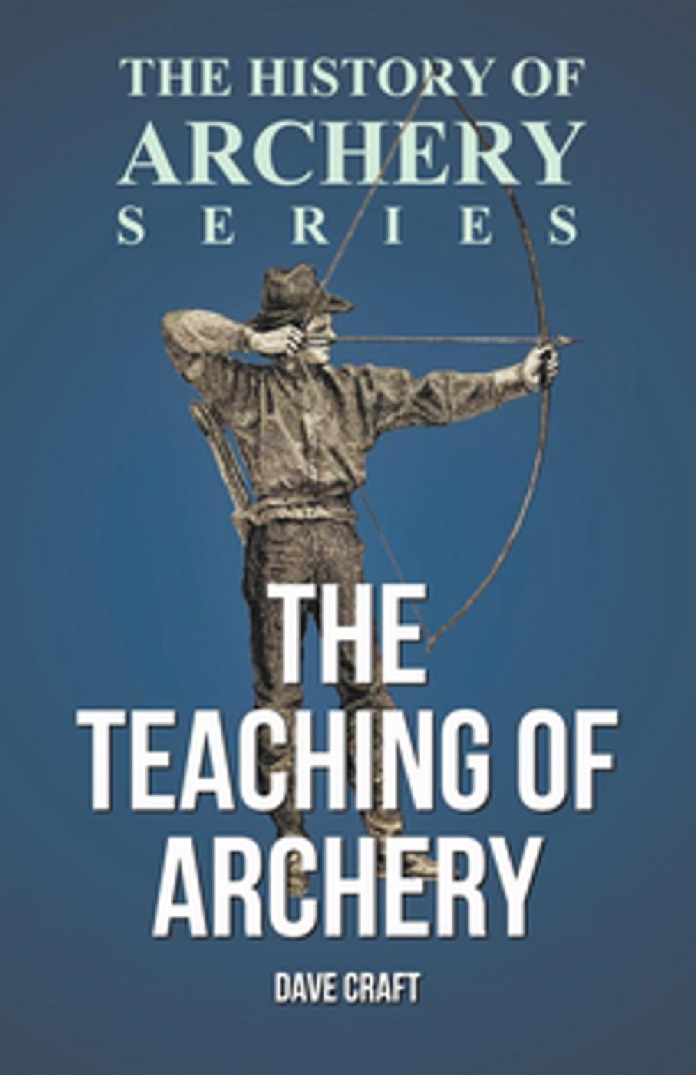 Big bigCover of The Teaching of Archery (History of Archery Series)