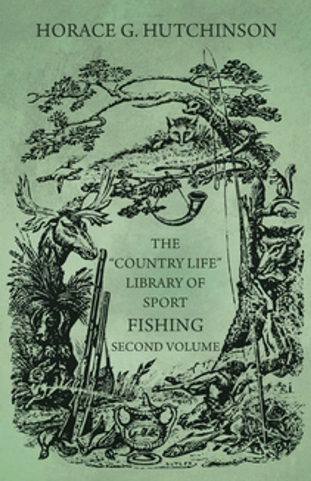 Big bigCover of The "Country Life" Library of Sport - Fishing - Second Volume