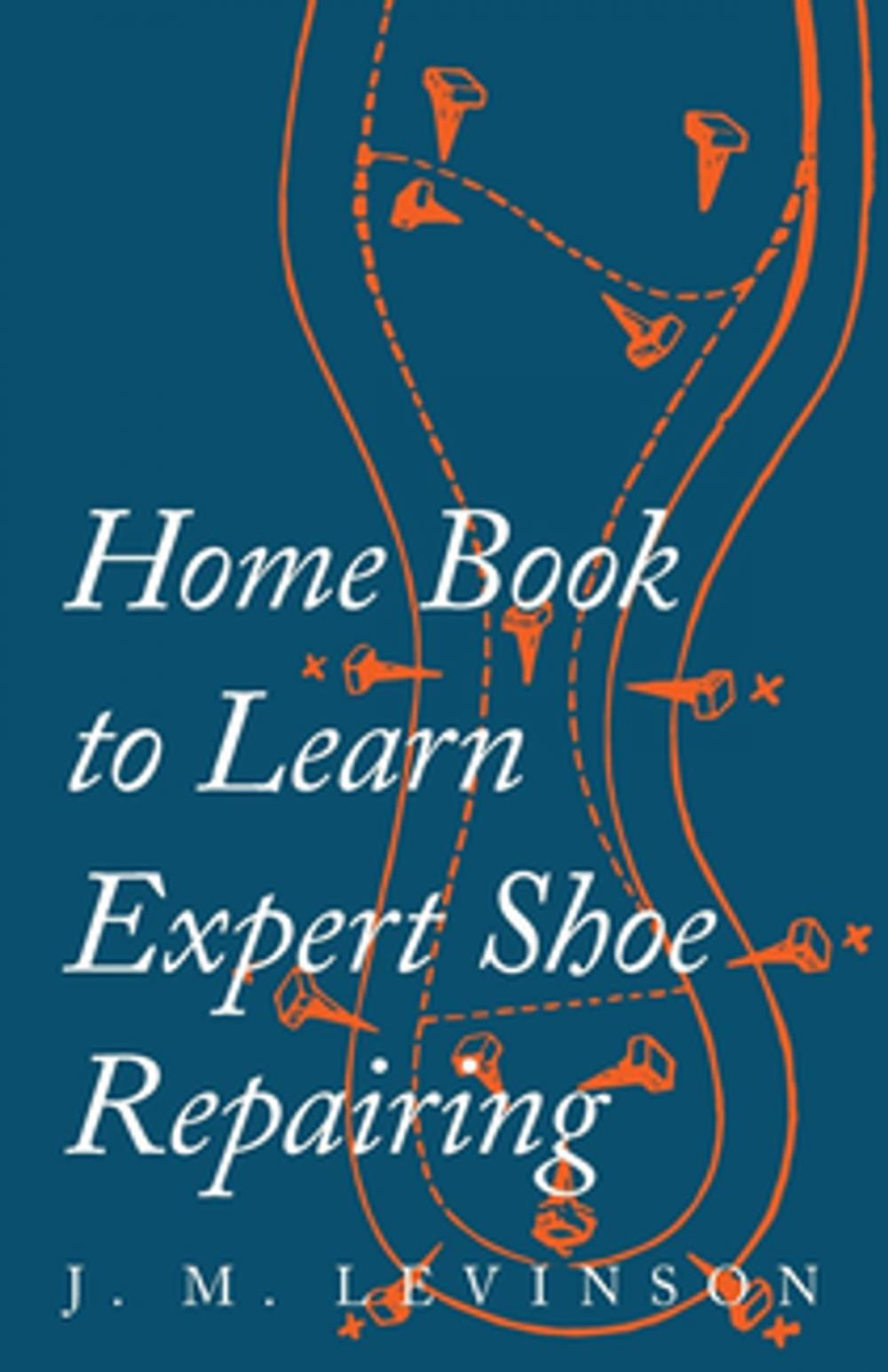 Big bigCover of Home Book to Learn Expert Shoe Repairing