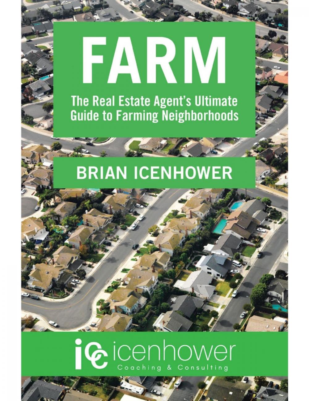 Big bigCover of Farm: The Real Estate Agent's Ultimate Guide to Farming Neighborhoods
