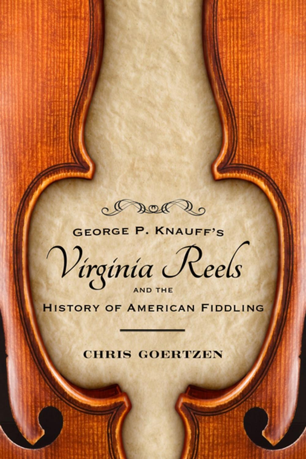 Big bigCover of George P. Knauff's Virginia Reels and the History of American Fiddling
