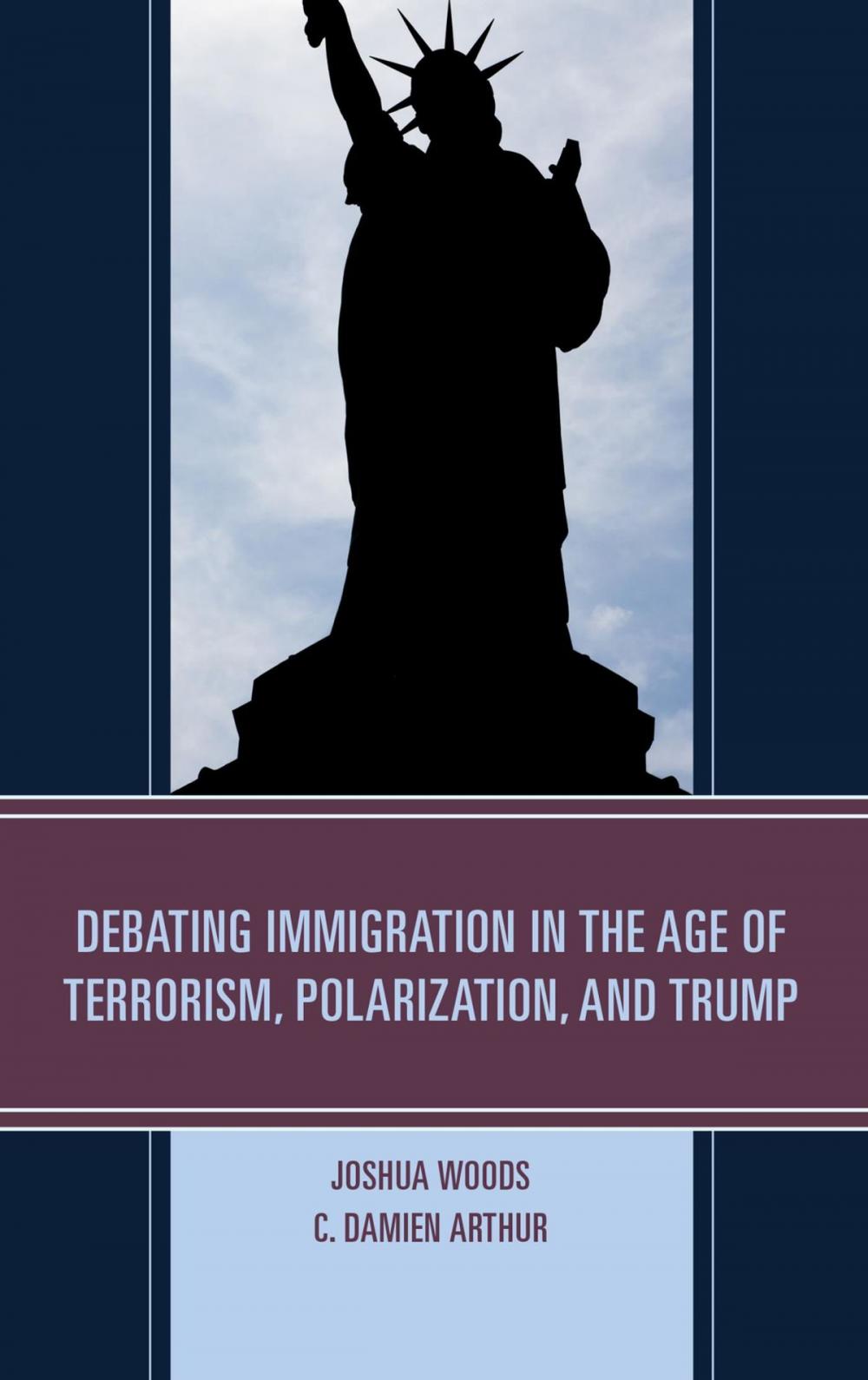Big bigCover of Debating Immigration in the Age of Terrorism, Polarization, and Trump