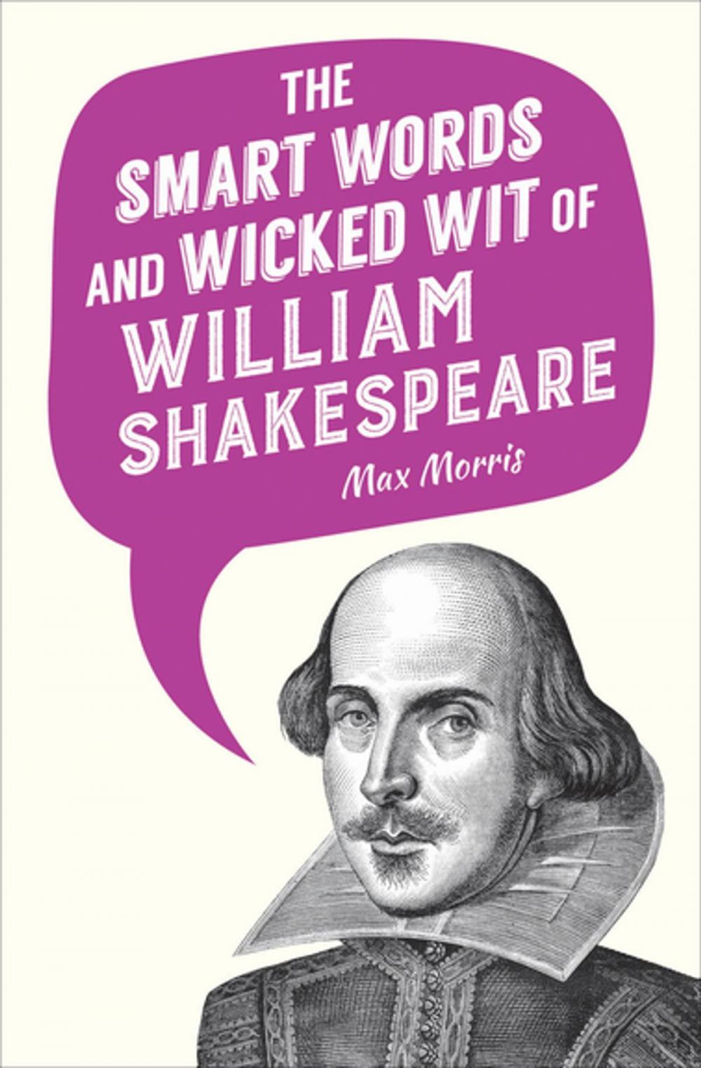 Big bigCover of The Smart Words and Wicked Wit of William Shakespeare