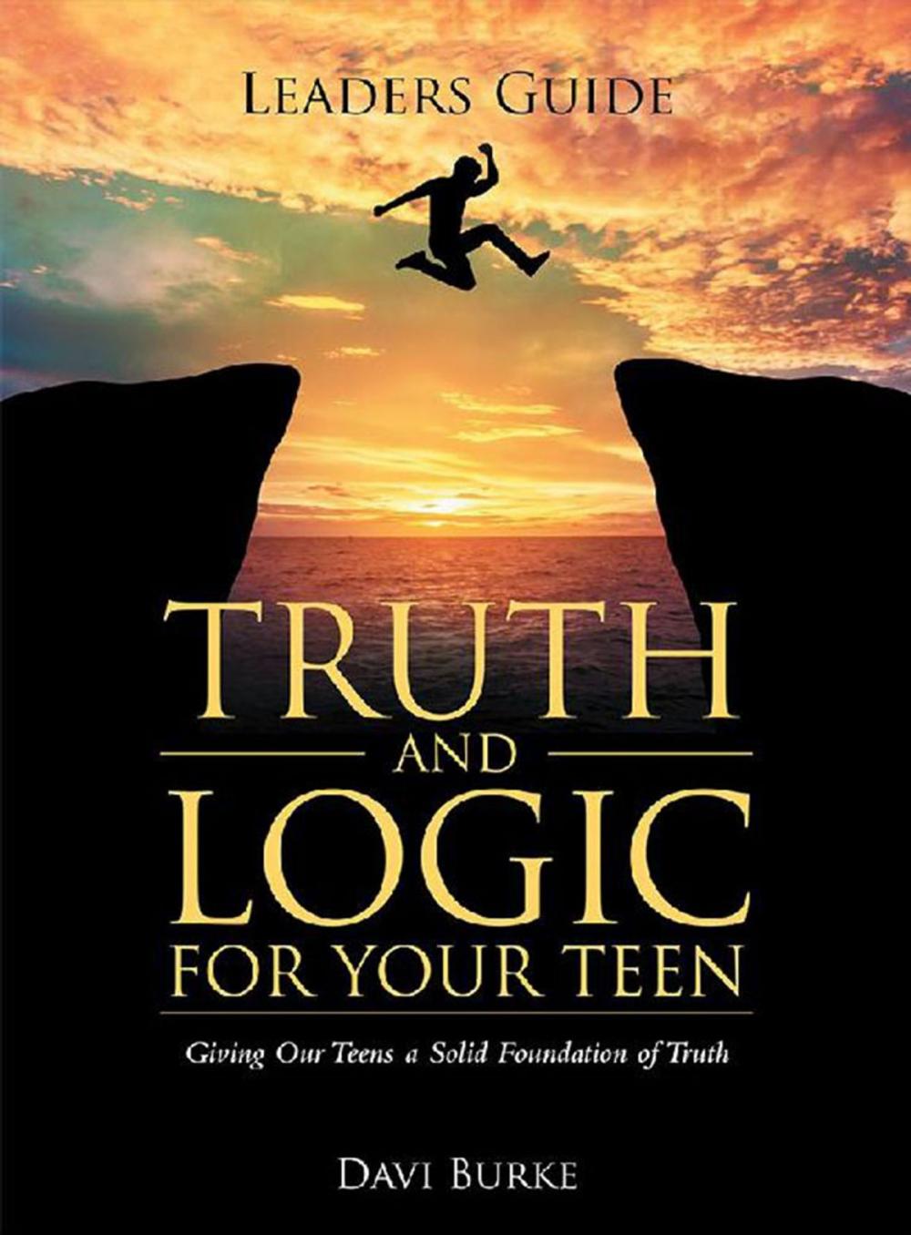 Big bigCover of Leaders Guide Truth and Logic for Your Teen