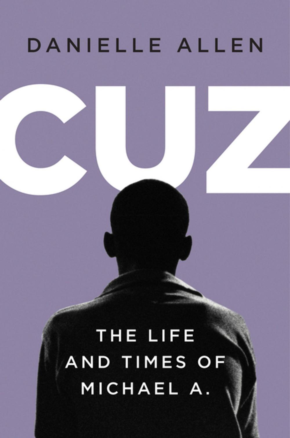 Big bigCover of Cuz: The Life and Times of Michael A.