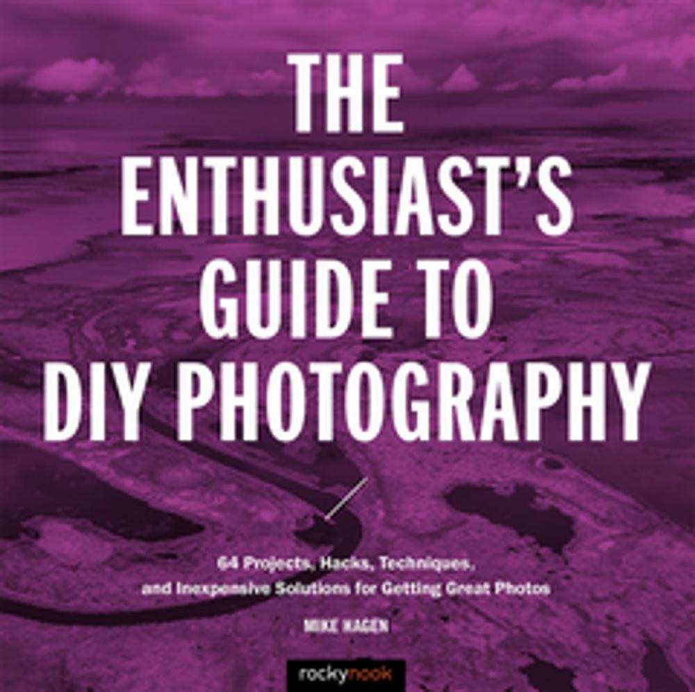 Big bigCover of The Enthusiast's Guide to DIY Photography
