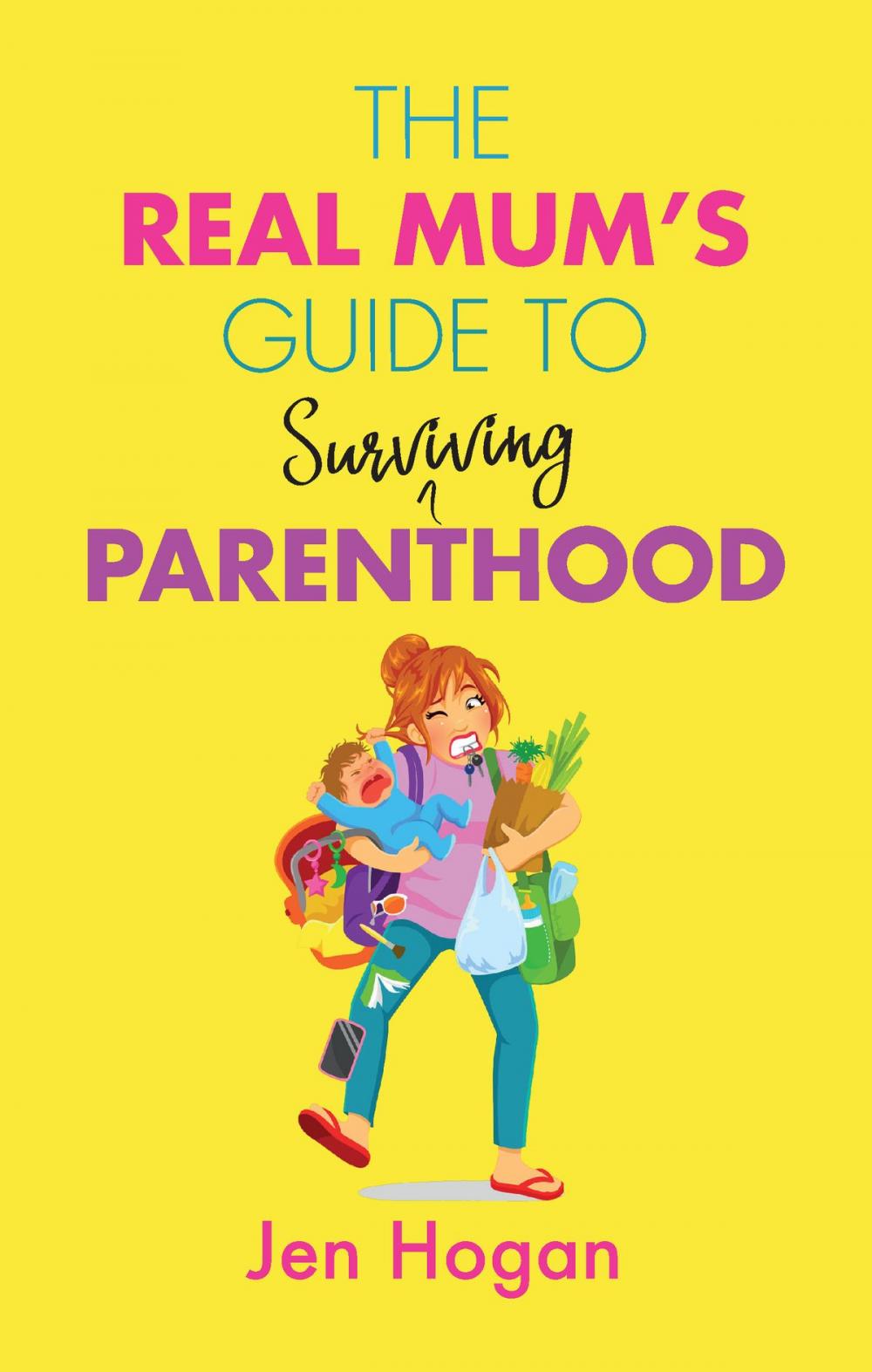Big bigCover of The Real Mum’s Guide to (Surviving) Parenthood