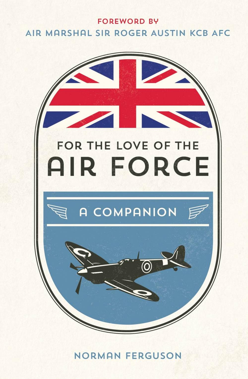 Big bigCover of For the Love of the Air Force: A Celebration of the British Armed Forces
