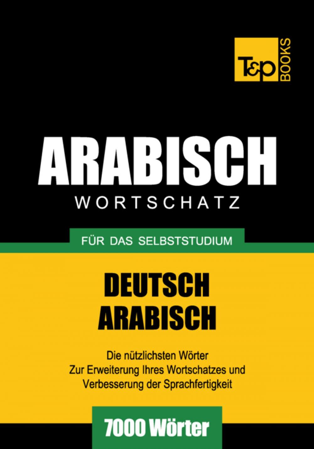 Big bigCover of Wortschatz Deutsch-Arabisch für das Selbststudium - 7000 Wörter