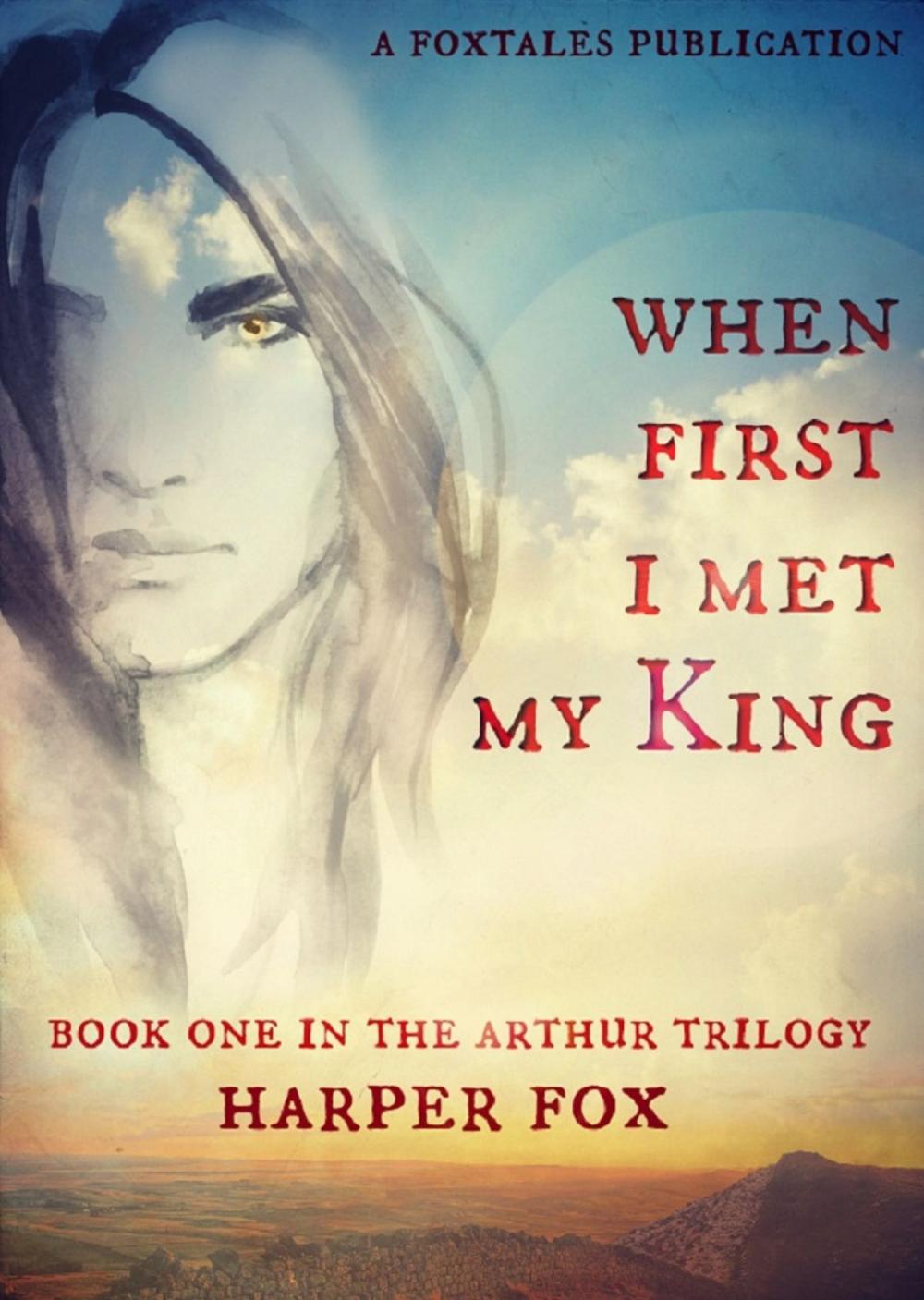 Big bigCover of When First I Met My King (Book One in the Arthur Trilogy)