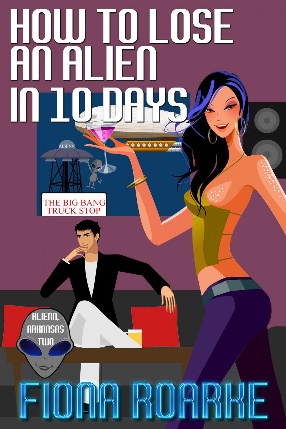 Big bigCover of How to Lose an Alien in 10 Days