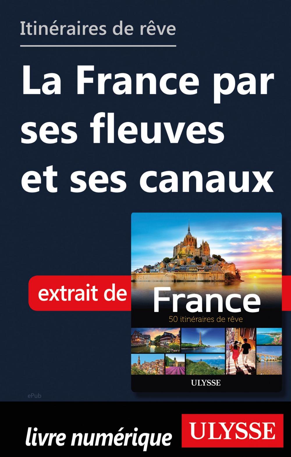 Big bigCover of Itinéraires de rêve - La France par fleuves et canaux