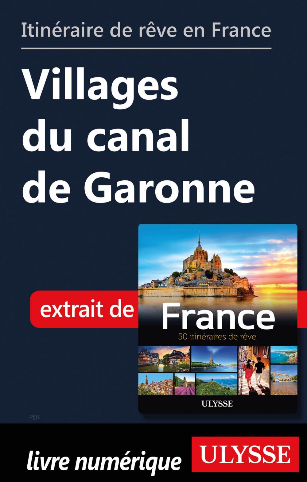 Big bigCover of Itinéraire de rêve en France - Villages du canal de Garonne