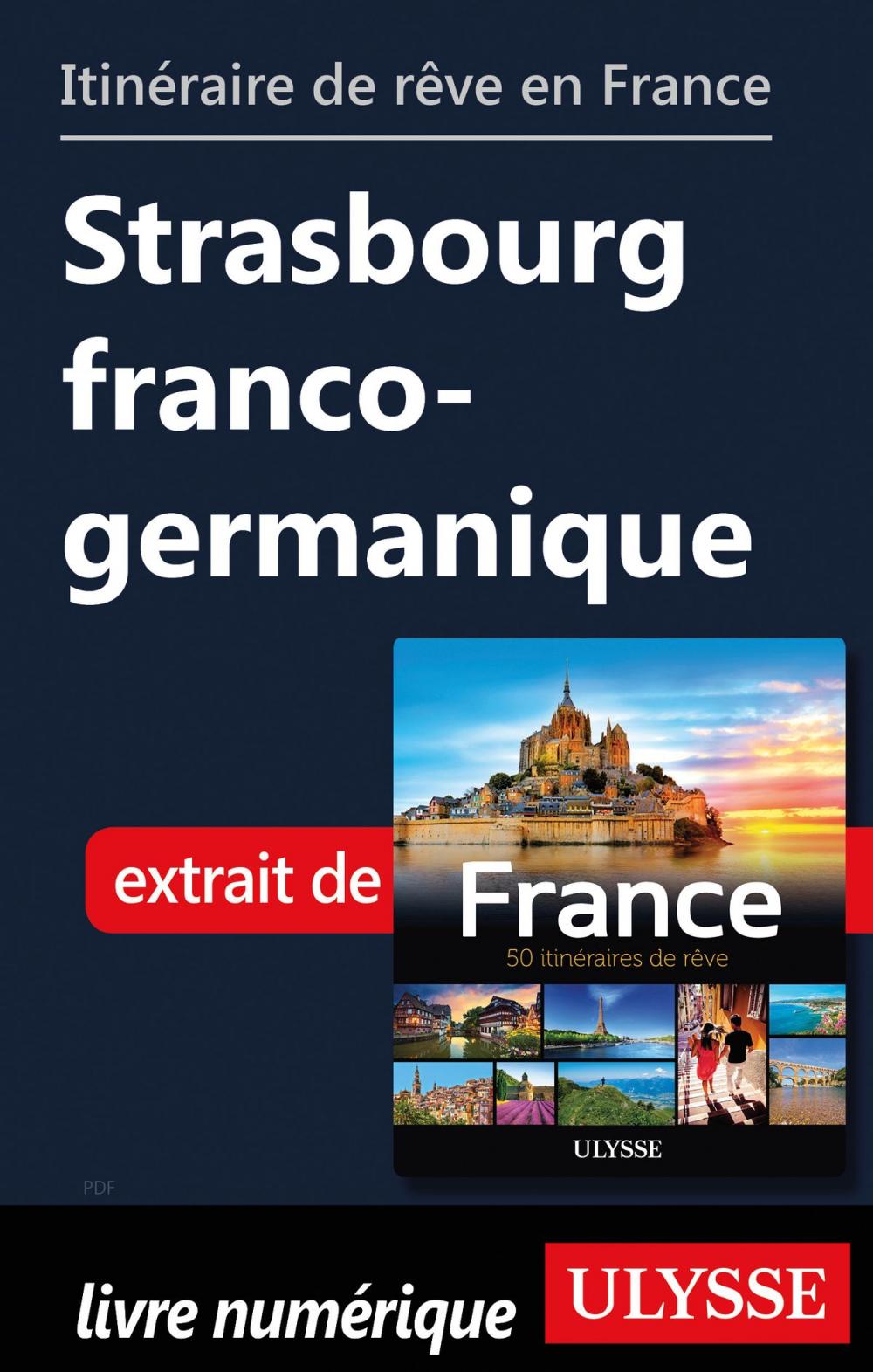 Big bigCover of Itinéraire de rêve en France - Strasbourg franco-germanique