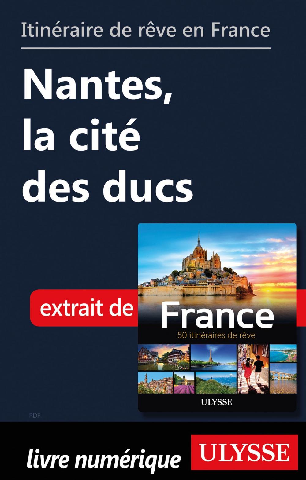 Big bigCover of Itinéraire de rêve en France - Nantes, la cité des ducs