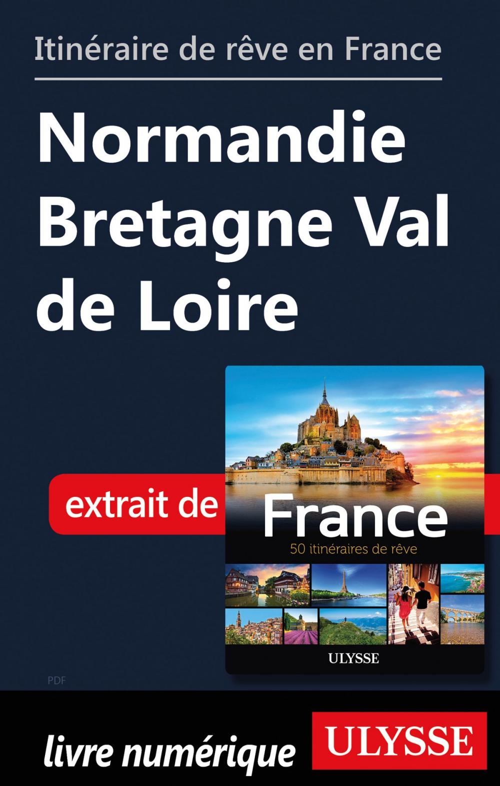 Big bigCover of Itinéraire de rêve en France Normandie Bretagne Val de Loire
