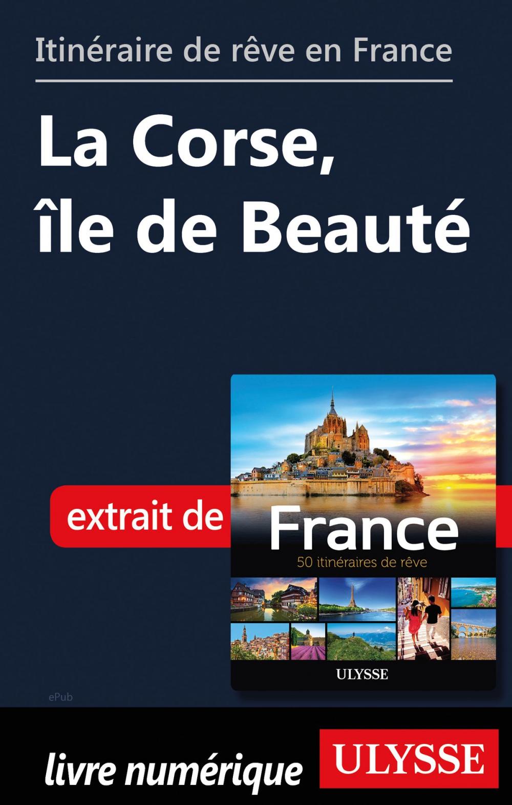 Big bigCover of Itinéraire de rêve en France - La Corse, île de Beauté