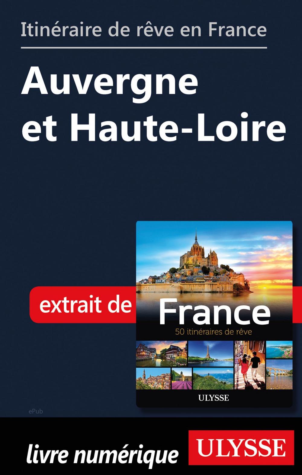 Big bigCover of Itinéraire de rêve en France - Auvergne et Haute-Loire
