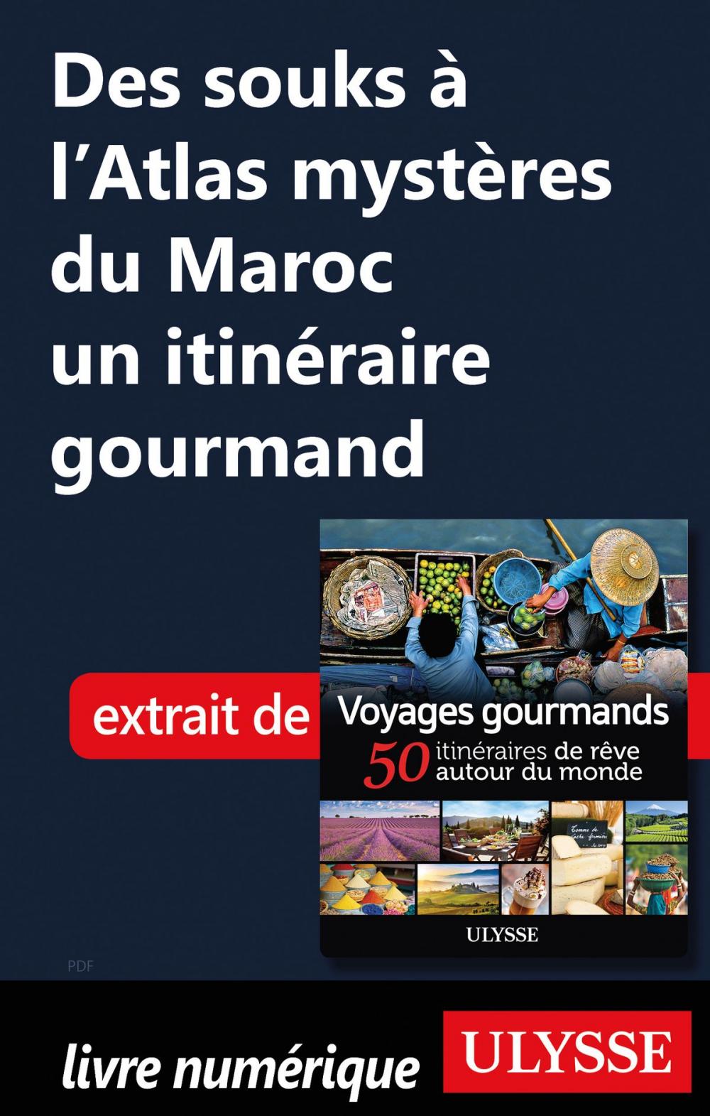 Big bigCover of Des souks à l’Atlas mystères du Maroc un itinéraire gourmand